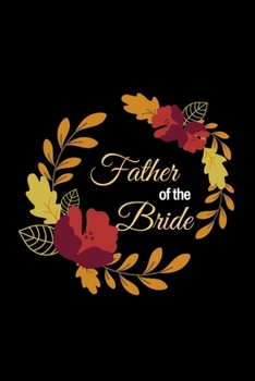 Father of the Bride: Composition Notebook/Diary/Journal for the proud father of the bride.