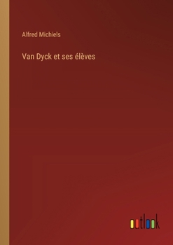 Paperback Van Dyck et ses élèves [French] Book
