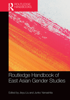 Paperback Routledge Handbook of East Asian Gender Studies Book