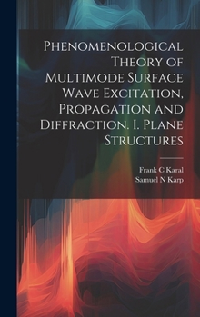 Hardcover Phenomenological Theory of Multimode Surface Wave Excitation, Propagation and Diffraction. I. Plane Structures Book