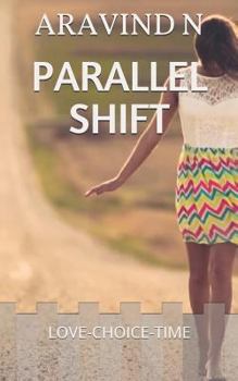 Paperback Parallel Shift: Love-Choice-Time Book