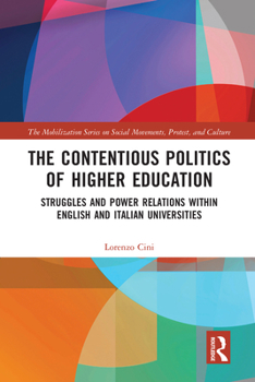 Paperback The Contentious Politics of Higher Education: Struggles and Power Relations Within English and Italian Universities Book