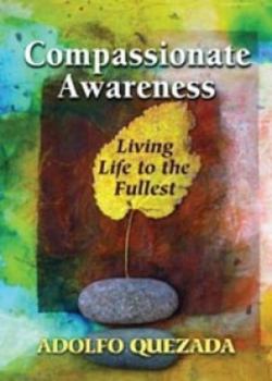 Paperback Compassionate Awareness: Living Life to the Fullest Book