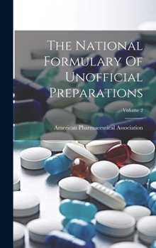 Hardcover The National Formulary Of Unofficial Preparations; Volume 2 Book