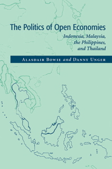 Paperback The Politics of Open Economies: Indonesia, Malaysia, the Philippines, and Thailand Book