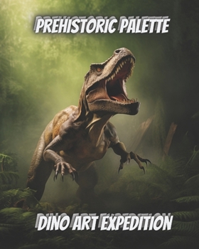 Paperback Prehistoric Palette: Dino Art Expedition: Magic book for children of all ages Book