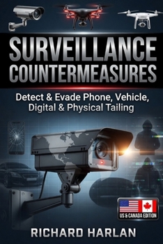 Paperback Surveillance Countermeasures: Detect & Evade Phone, Vehicle, Digital & Physical Tailing Book