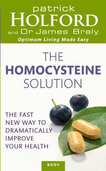 Paperback The Homocysteine Solution: The Fast New Way to Dramatically Improve Your Health. by Patrick Holford, James Braly Book