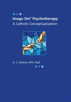 Hardcover Imago Dei Psychotherapy: A Catholic Conceptualization Book