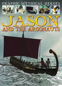 Jason and the Argonauts - Book  of the Graphic Mythical Heroes