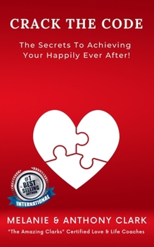 Paperback Crack The Code: The Secret To Achieving Your Happily Ever After Book