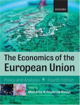 The Economics of the European Union: Policy and Analysis