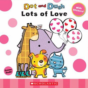 Dot And Dash Lots Of Love - Book  of the Dot and Dash