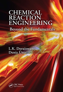 Hardcover Chemical Reaction Engineering: Beyond the Fundamentals Book