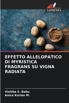 Paperback Effetto Allelopatico Di Myristica Fragrans Su Vigna Radiata [Italian] Book