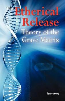 Paperback The Etherical Release (Theory of the Grave Matrix) Book