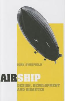 Hardcover Airship: Design, Development and Disaster Book