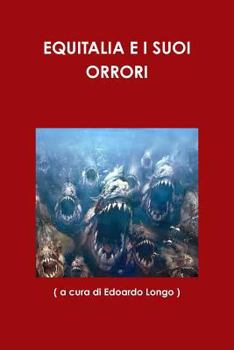 Paperback Equitalia E I Suoi Orrori [Italian] Book