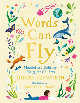 Hardcover Words Can Fly: Mindful and Uplifting Poetry for Children Book