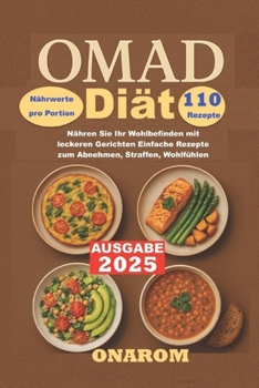 Omad-Diät: Nähren Sie Ihr Wohlbefinden mit leckeren Gerichten Einfache Rezepte zum Abnehmen, Straffen, Wohlfühlen (German Edition)
