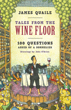 Hardcover Tales from the Wine Floor: 100 Questions Asked of a Sommelier Book