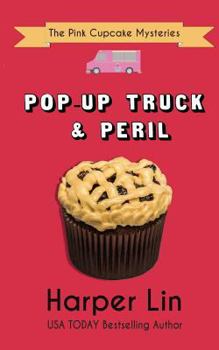 Pop-Up Truck and Peril (The Pink Cupcakes Mysteries) - Book #5 of the Pink Cupcake Mysteries