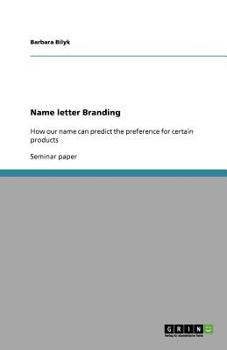 Paperback Name letter Branding: How our name can predict the preference for certain products Book