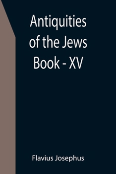 Paperback Antiquities of the Jews; Book - XV Book