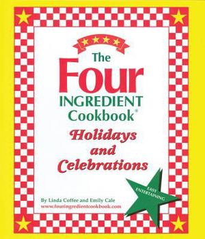Hardcover The Four Ingredient Cookbook Holidays & Celebrations Book