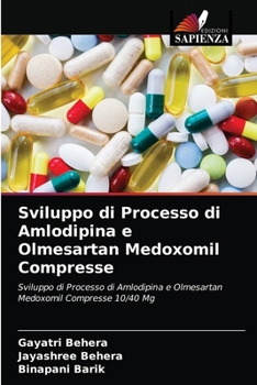 Paperback Sviluppo di Processo di Amlodipina e Olmesartan Medoxomil Compresse [Italian] Book