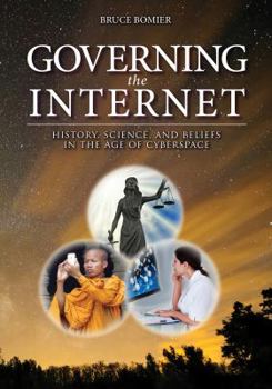 Perfect Paperback Governing the Internet: History, Science, and Beliefs in the Age of Cyberspace Book