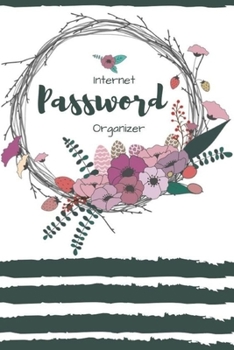 Paperback Internet Password Organizer: Journal, Notebook, Diary, Logbook. 100 pages of 6x9 to keep your web / Internet Address, username and password organis Book