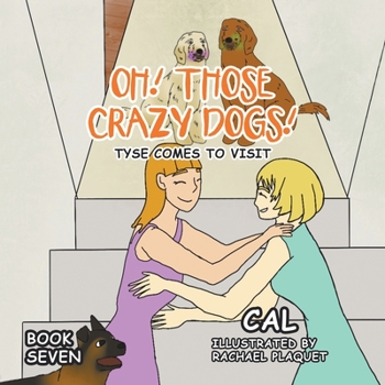 Paperback Oh! Those Crazy Dogs!: Tyse Comes to Visit Book