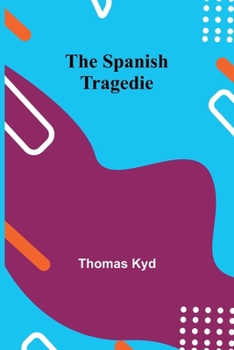 Paperback The Spanish Tragedie Book