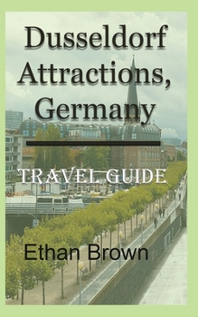 Paperback Dusseldorf Attractions, Germany: Travel Guide Book