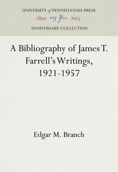 Hardcover A Bibliography of James T. Farrell's Writings, 1921-1957 Book