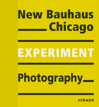 Paperback Experiment Photography: New Bauhaus Chicago Book