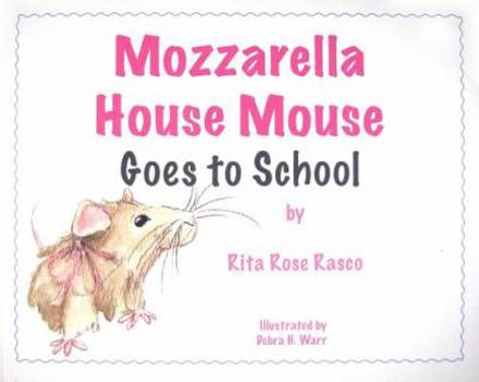 Paperback Mozzarella House Mouse Goes to School Book