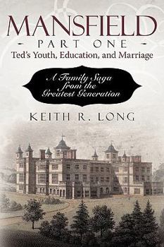 Paperback Mansfield, Part One: Ted's Youth, Education, and Marriage: A Family Saga from the Greatest Generation Book