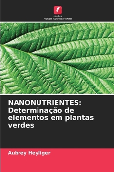Paperback Nanonutrientes: Determinação de elementos em plantas verdes [Portuguese] Book