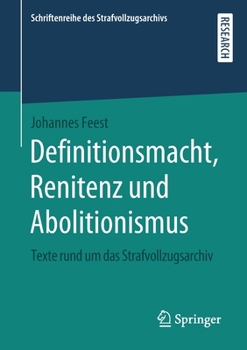 Paperback Definitionsmacht, Renitenz Und Abolitionismus: Texte Rund Um Das Strafvollzugsarchiv [German] Book