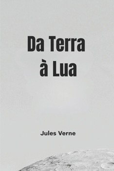 Da Terra à Lua (Portuguese Edition)