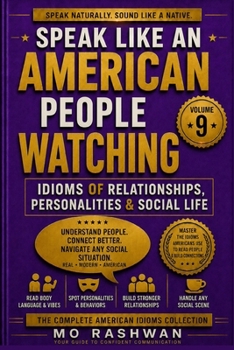 SPEAK LIKE AN AMERICAN: People Watching: Master American Idioms for Relationships, Personalities, Social Life, Dating, Friendship, and Human Behavior (Speak Like an American: Idioms)
