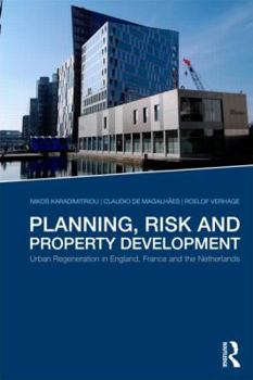 Paperback Planning, Risk and Property Development: Urban regeneration in England, France and the Netherlands Book