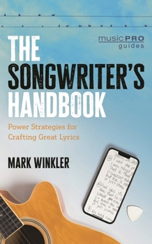 Hardcover Songwriter's Handbook: Power Strategies for Crafting Great Lyrics Book