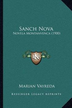 Paperback Sanch Nova: Novela Montanvenca (1900) [Catalan] Book