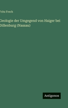 Geologie der Umgegend von Haiger bei Dillenburg (Nassau)