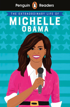 Paperback Penguin Reader Level 3: The Extraordinary Life of Michelle Obama Book