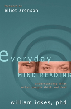 Hardcover Everyday Mind Reading: Understanding What Other People Think and Feel Book