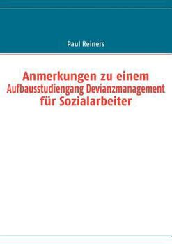 Paperback Anmerkungen zu einem Aufbausstudiengang Devianzmanagement für Sozialarbeiter [German] Book